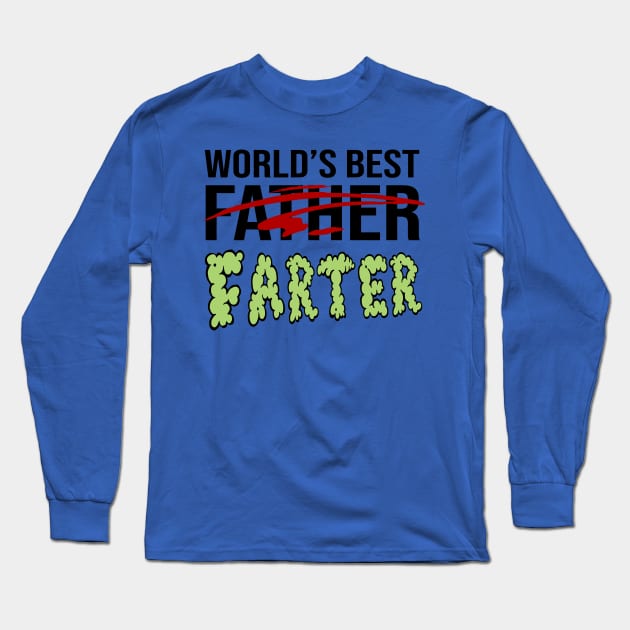 Worlds Best Father Farter Long Sleeve T-Shirt by HeyListen